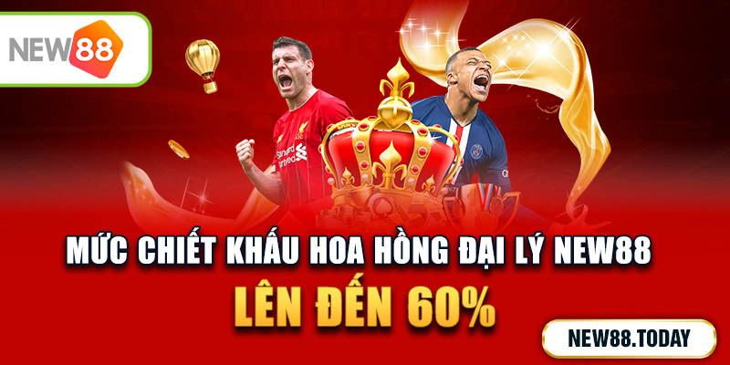 Đại lý New88 có mức triết khấu “hời” nhất thị trường