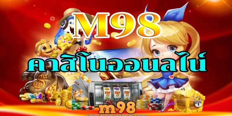 M98 casino với nhiều trò chơi hấp dẫn